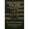 Unbreakable Valor: A Special Forces Medic's Fight to Heal What War Left Behind