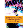 Eurovision: A Funny Kind of Euphoria