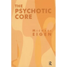 The Psychotic Core