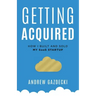 Getting Acquired: How I Built and Sold My SaaS Startup