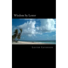 Wisdom by Lester: Lester Levenson's Teachings