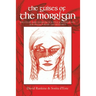 The Guises of the Morrigan: The Celtic Irish Goddess of Battle & Sovereignty: Her Myths, Powers and Mysteries