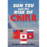 Sun Tzu and the Rise of China: Why Taiwan Is Being Forced Back to the Mainland, the Fall of Hong Kong and Other Collected Essays