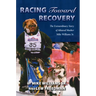 Racing Toward Recovery: The Extraordinary Story of Alaska Musher Mike Williams Sr.