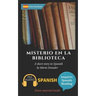 Misterio en la biblioteca: Learn Spanish with Improve Spanish Reading Downloadable Audio included