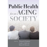 Public Health for an Aging Society