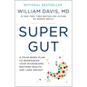 Super Gut: A Four-Week Plan to Reprogram Your Microbiome, Restore Health, and Lose Weight