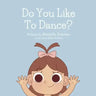Do You Like To Dance?