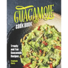 Guacamole Cookbook: Trendy and Fun Guacamole Recipes