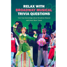 Relax with Broadway Musical Trivia Questions: Test Your Knowledge about Broadway Musical and Great Show Tunes: Are You The Ultimate Broadway Fan?