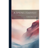 A Spring Harvest