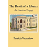 The Death of a Library: An American Tragedy