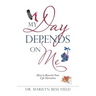 My Day Depends on Me: How to Rewrite Your Life Narrative