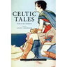 Celtic Tales; Told to the Children: Illustrated