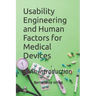 Usability Engineering and Human Factors for Medical Devices: An Introduction