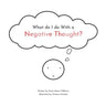 What do I do With a Negative Thought