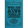 Welsh Cave Legends (Folklore History Series)