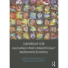 Leadership for Culturally and Linguistically Responsive Schools