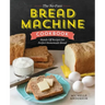 The No-Fuss Bread Machine Cookbook: Hands-Off Recipes for Perfect Homemade Bread