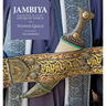 Jambiya: Daggers from the Ancient Souks of Yemen