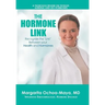 The Hormone Link: Recognize the "Link" Between your Health and Hormones