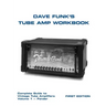 Dave Funk's Tube Amp Workbook: Complete Guide to Vintage Tube Amplifiers Volume 1 - Fender