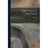 The World-mystery: Four Essays