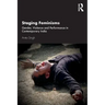 Staging Feminisms: Gender, Violence and Performance in Contemporary India