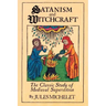 Satanism and Witchcraft: The Classic Study of Medieval Superstition