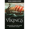Vikings: A Fascinating History from Beginning to End