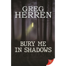 Bury Me in Shadows
