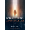 God, Suffering, and Pentecostals