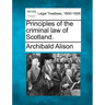 Principles of the criminal law of Scotland.