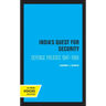 India's Quest for Security: Defence Policies 1947-1965