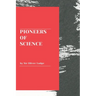 Pioneers of Science
