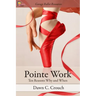 Pointe Work: Ten Reasons - Why and When