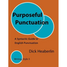 Purposeful Punctuation: A Syntactic Guide to English Punctuation: Writing Style 3