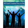 All God Created You To Be