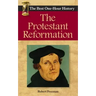 The Protestant Reformation: The Best One-Hour History