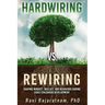 Hardwiring vs. Rewiring: Shaping the Mindset, Skillset, and Behaviors During Early Childhood Development Stages