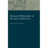 Hispanic Philosophy in the Age of Discovery