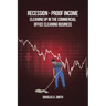 Recession-Proof Income: Cleaning Up in the Commercial Office Cleaning Business
