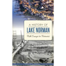 A History of Lake Norman: Fish Camps to Ferraris