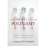 The Ghost of Eternal Polygamy: Haunting the Hearts and Heaven of Mormon Women and Men