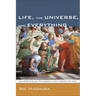 Life, the Universe, and Everything