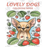 Lovely Dogs Coloring Book: An Adult Coloring Book Featuring 50 Charming and Relaxing Dog Designs