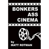 Bonkers Ass Cinema