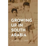 Growing Up in South Arabia