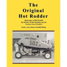 The Original Hot Rodder: Biography of Bill Waddill His History of Hot Rodding and the Genesee Gear Grinders