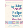 Living Beyond Multiple Sclerosis: A Women's Guide